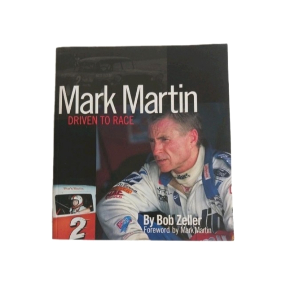 Mark Martin Driven To Race by Bob Zeller, Forward by Mark Martin - NASCAR